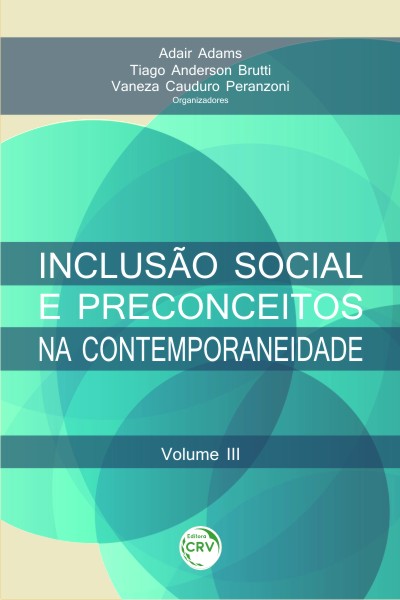 Capa do livro: INCLUSÃO SOCIAL E PRECONCEITOS NA CONTEMPORANEIDADE<br>Volume III