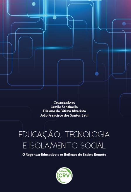 Capa do livro: EDUCAÇÃO, TECNOLOGIA E ISOLAMENTO SOCIAL: <br>o repensar educativo e os reflexos do ensino remoto