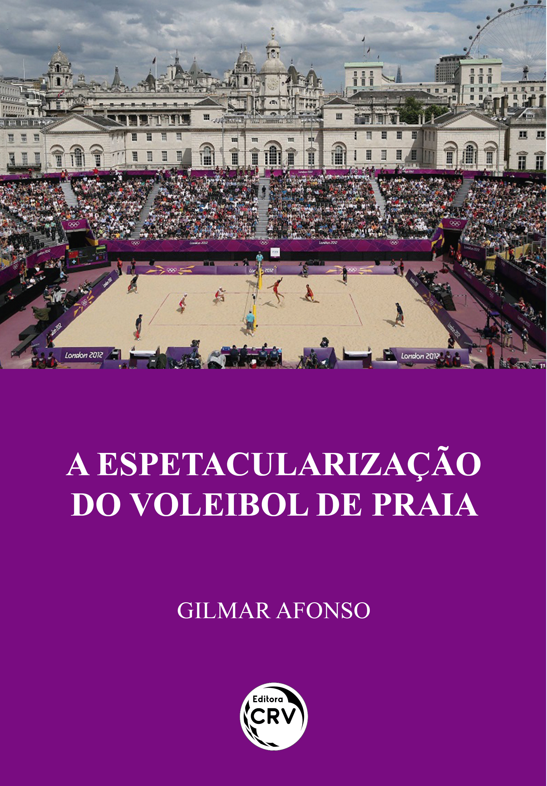 Capa do livro: A ESPETACULARIZAÇÃO DO VOLEIBOL DE PRAIA