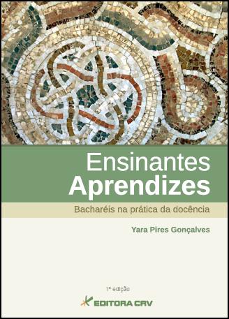 Capa do livro: ENSINANTES APRENDIZES:<br> bacharéis na prática da docência