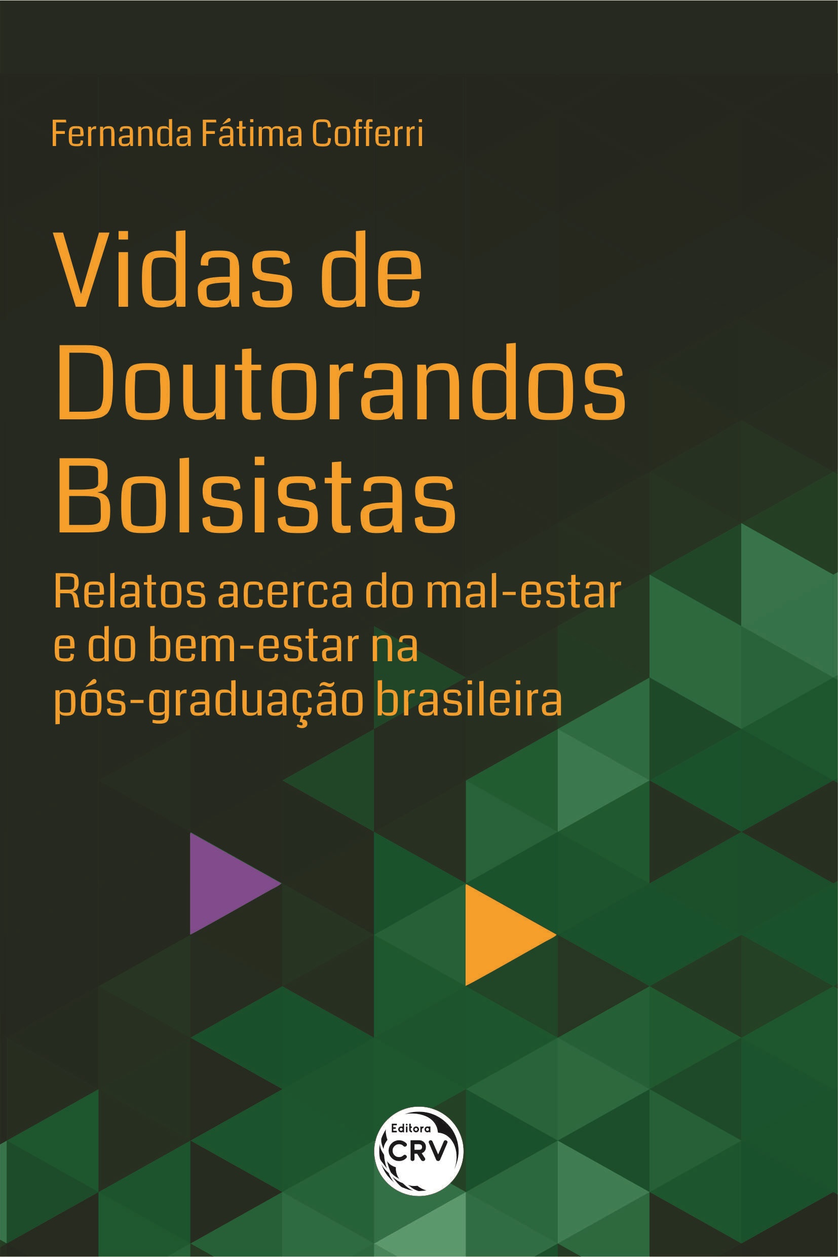 Capa do livro: VIDAS DE DOUTORANDOS BOLSISTAS: <br>relatos acerca do mal-estar e do bem-estar na pós-graduação brasileira