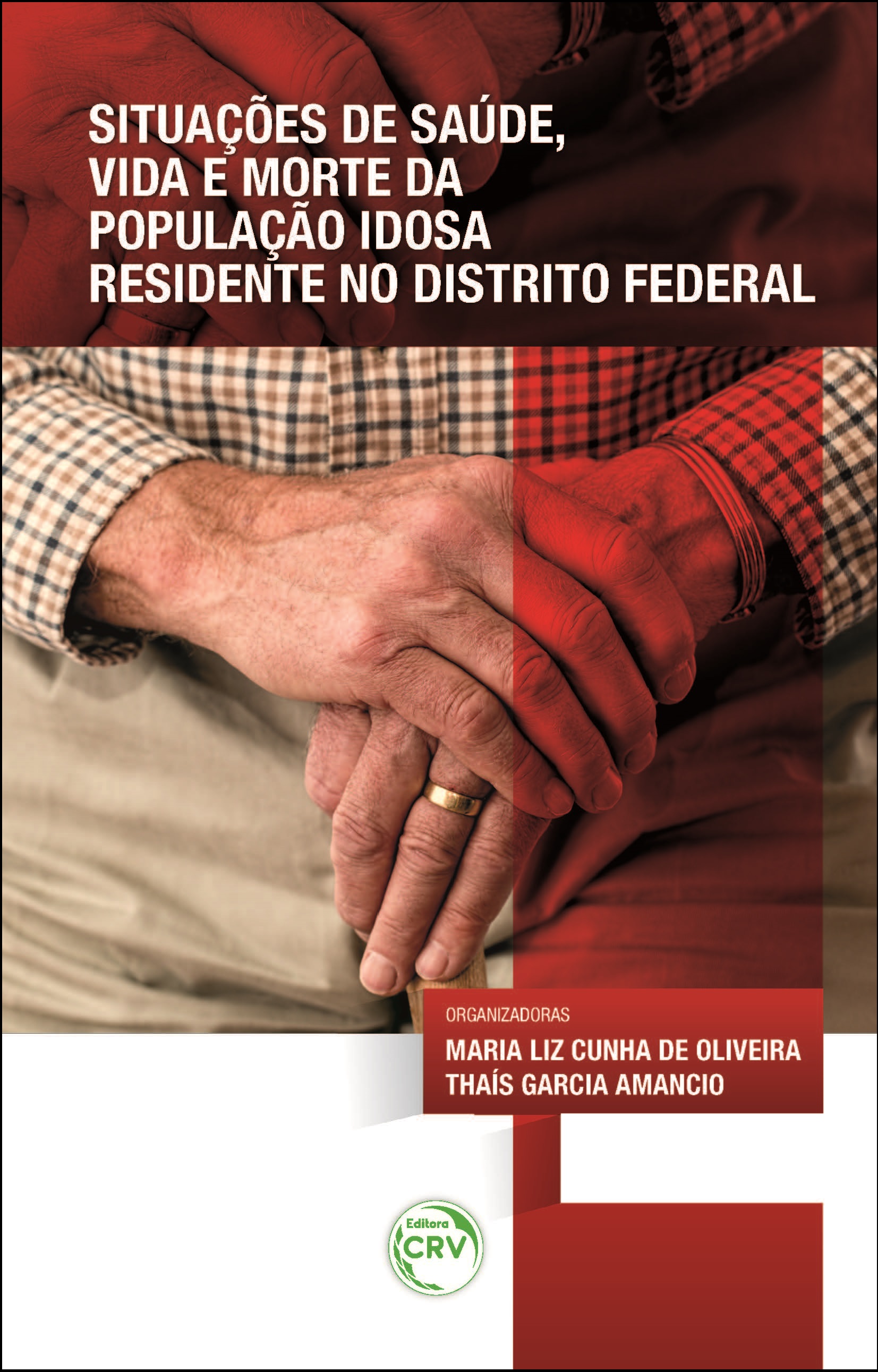 Capa do livro: SITUAÇÕES DE SAÚDE, VIDA E MORTE DA POPULAÇÃO IDOSA RESIDENTE NO DISTRITO FEDERAL