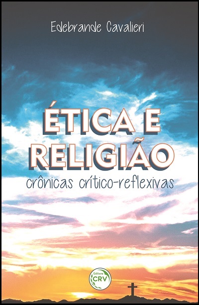 Capa do livro: ÉTICA E RELIGIÃO:<br>crônicas crítico-reflexivas