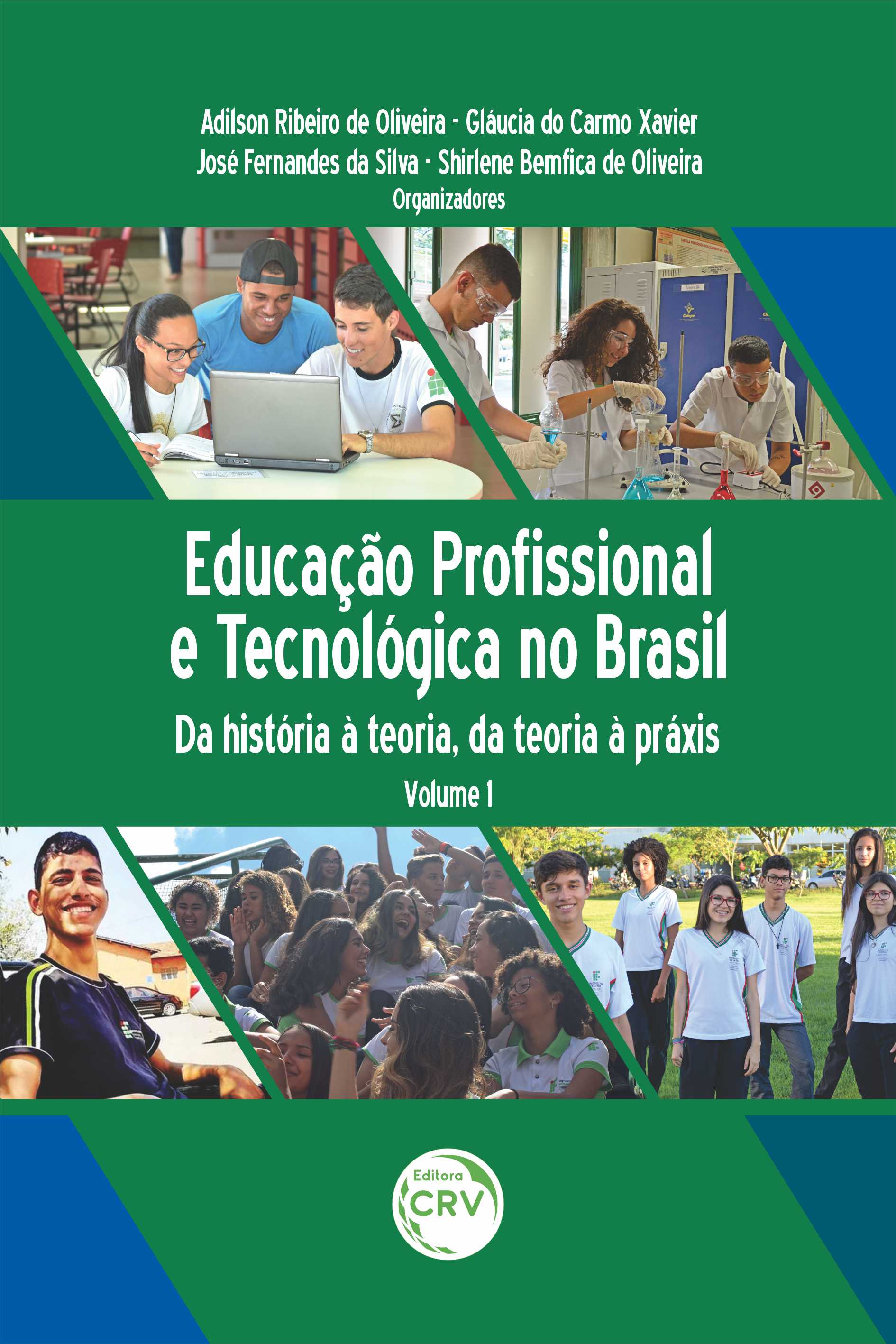 Capa do livro: EDUCAÇÃO PROFISSIONAL E TECNOLÓGICA NO BRASIL: <br>da história à teoria, da teoria à práxis <br><br>Coleção Educação Profissional e Tecnológica no Brasil<br> Volume 1