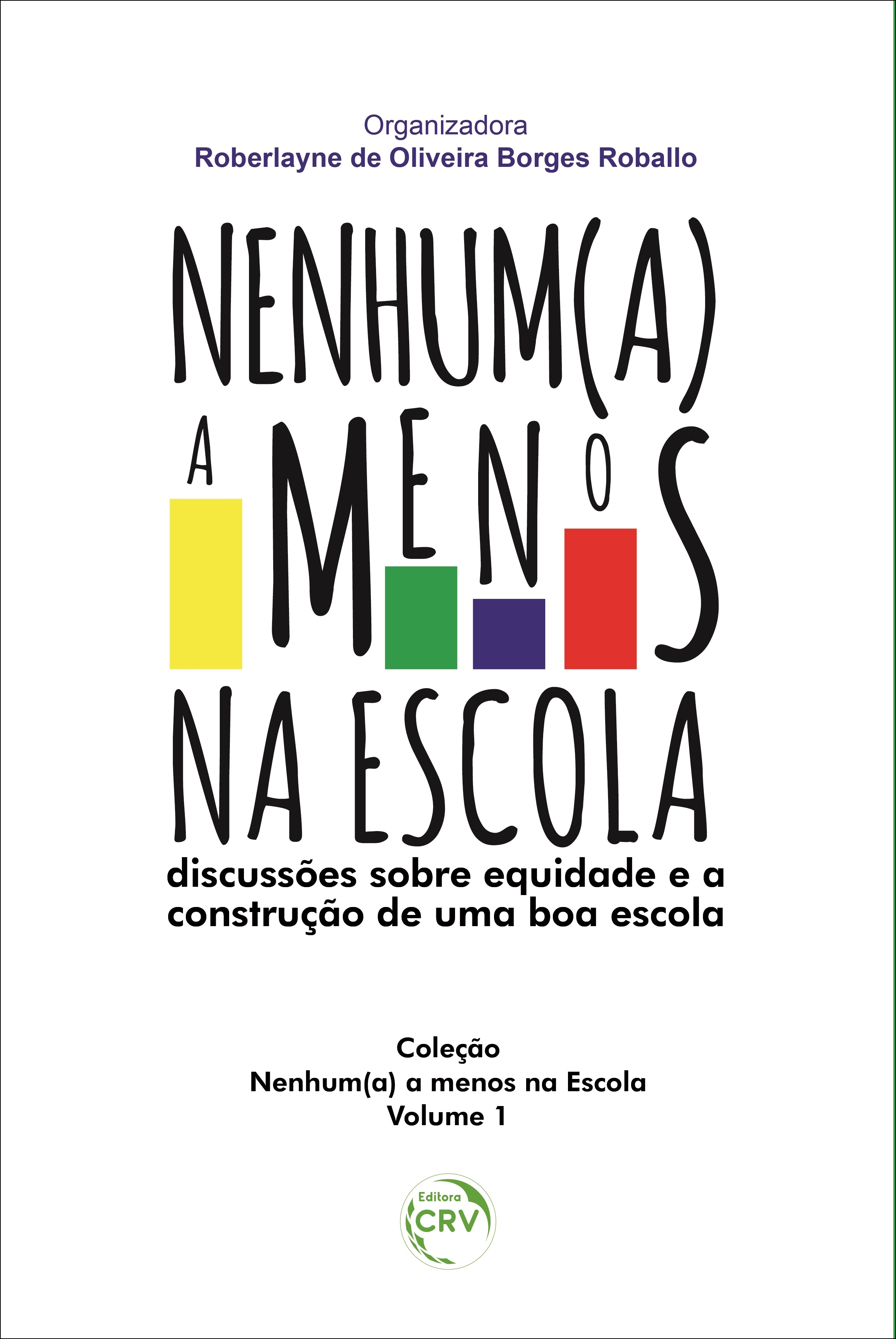 Capa do livro: NENHUM(A) A MENOS NA ESCOLA: <br>discussões sobre equidade e a construção de uma boa escola <br>Coleção Nenhum(a) a menos na Escola - Volume 1