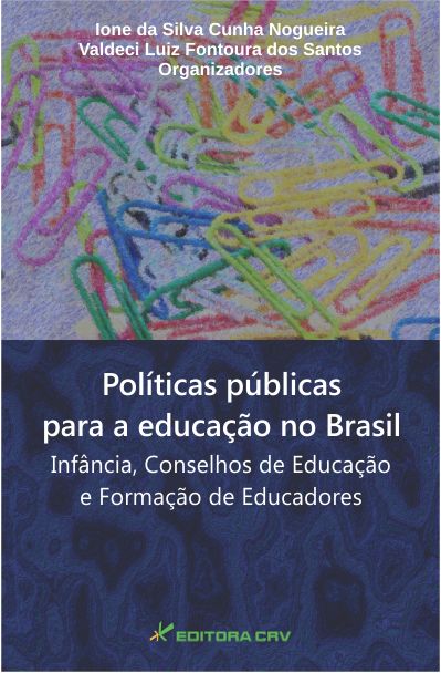 Capa do livro: POLÍTICAS PÚBLICAS PARA A EDUCAÇÃO NO BRASIL:<br>infância, conselhos de educação e formação de educadores