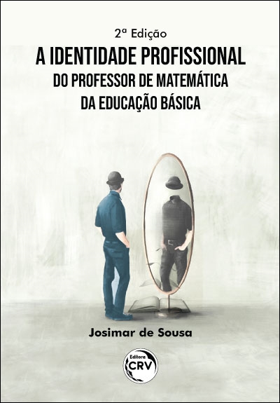 Capa do livro: A IDENTIDADE PROFISSIONAL DO PROFESSOR DE MATEMÁTICA DA EDUCAÇÃO BÁSICA<br> 2ª Edição