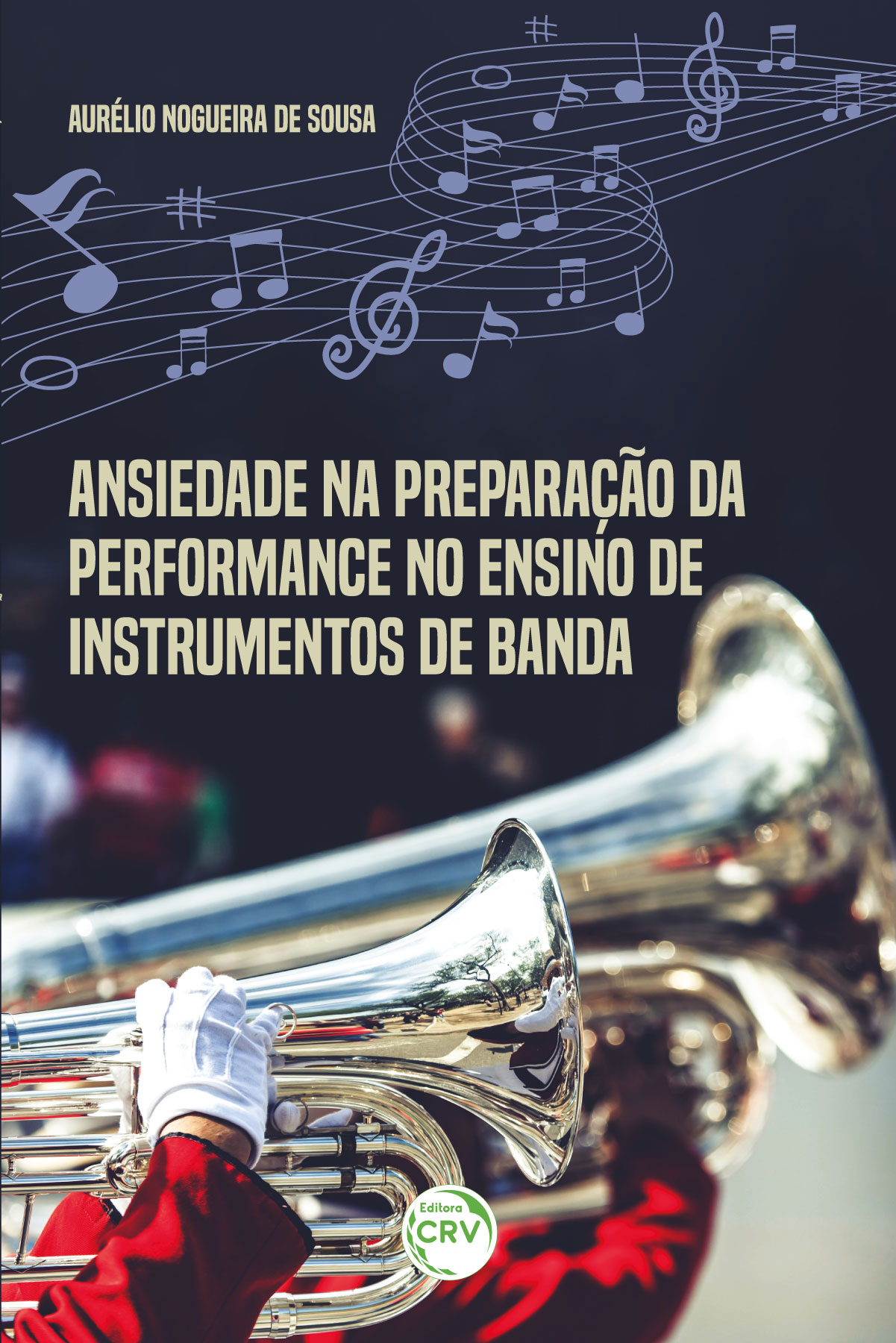 Capa do livro: ANSIEDADE NA PREPARAÇÃO DA PERFORMANCE NO ENSINO DE INSTRUMENTOS DE BANDA