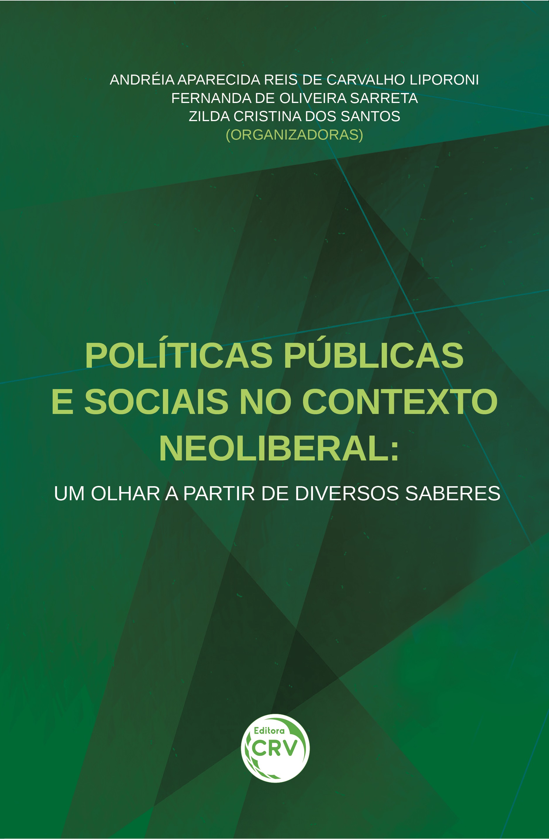 Capa do livro: POLÍTICAS PÚBLICAS E SOCIAIS NO CONTEXTO NEOLIBERAL:<br> um olhar a partir de diversos saberes