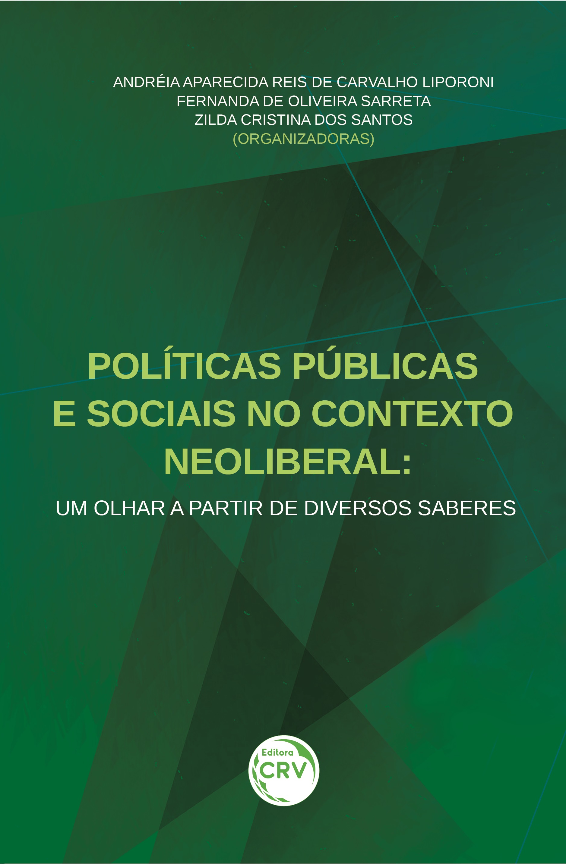 Capa do livro: POLÍTICAS PÚBLICAS E SOCIAIS NO CONTEXTO NEOLIBERAL:<br> um olhar a partir de diversos saberes