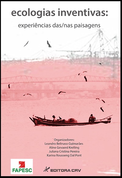 Capa do livro: ECOLOGIAS INVENTIVAS: <br> experiências das/nas paisagens