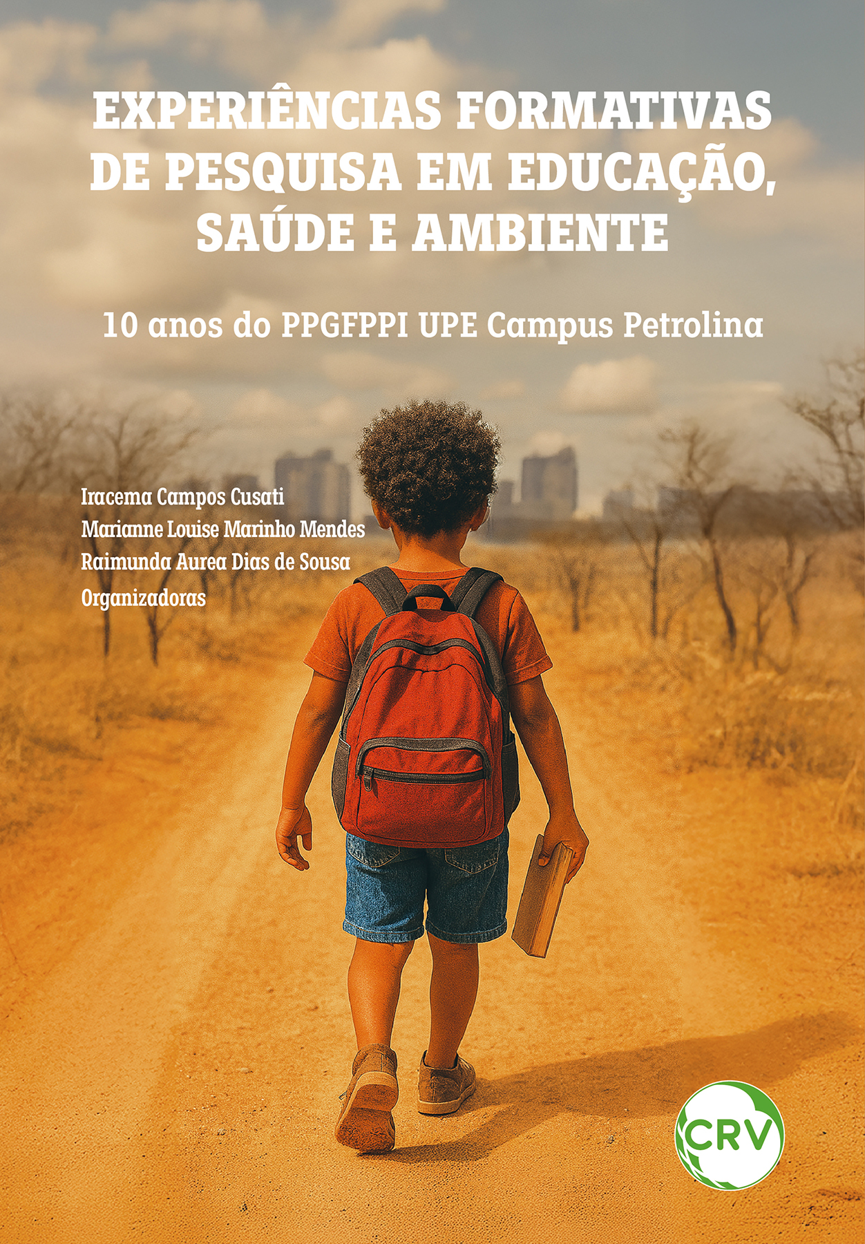 Capa do livro: Experiências formativas de pesquisa em educação, saúde e ambiente:<br> 10 anos do PPGFPPI UPE Campus Petrolina