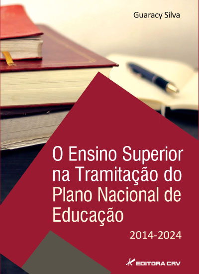 Capa do livro: O ENSINO SUPERIOR NA TRAMITAÇÃO DO PLANO NACIONAL DE EDUCAÇÃO – 2014-2024 