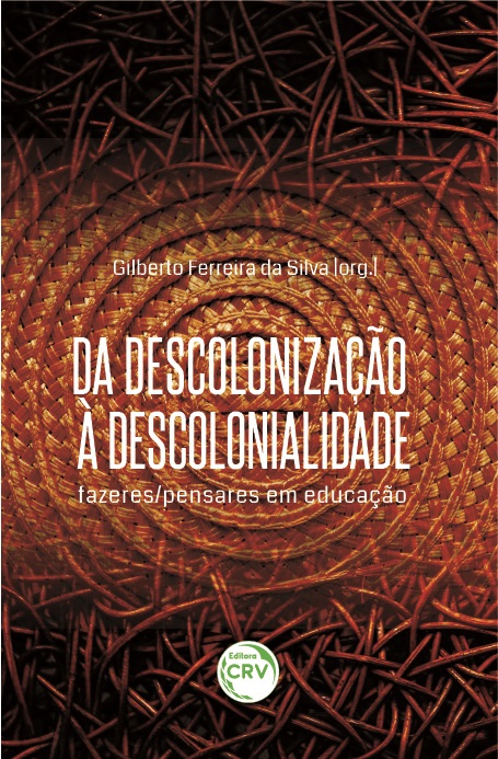 Capa do livro: DA DESCOLONIZAÇÃO À DESCOLONIALIDADE: <br>fazeres/pensares em educação