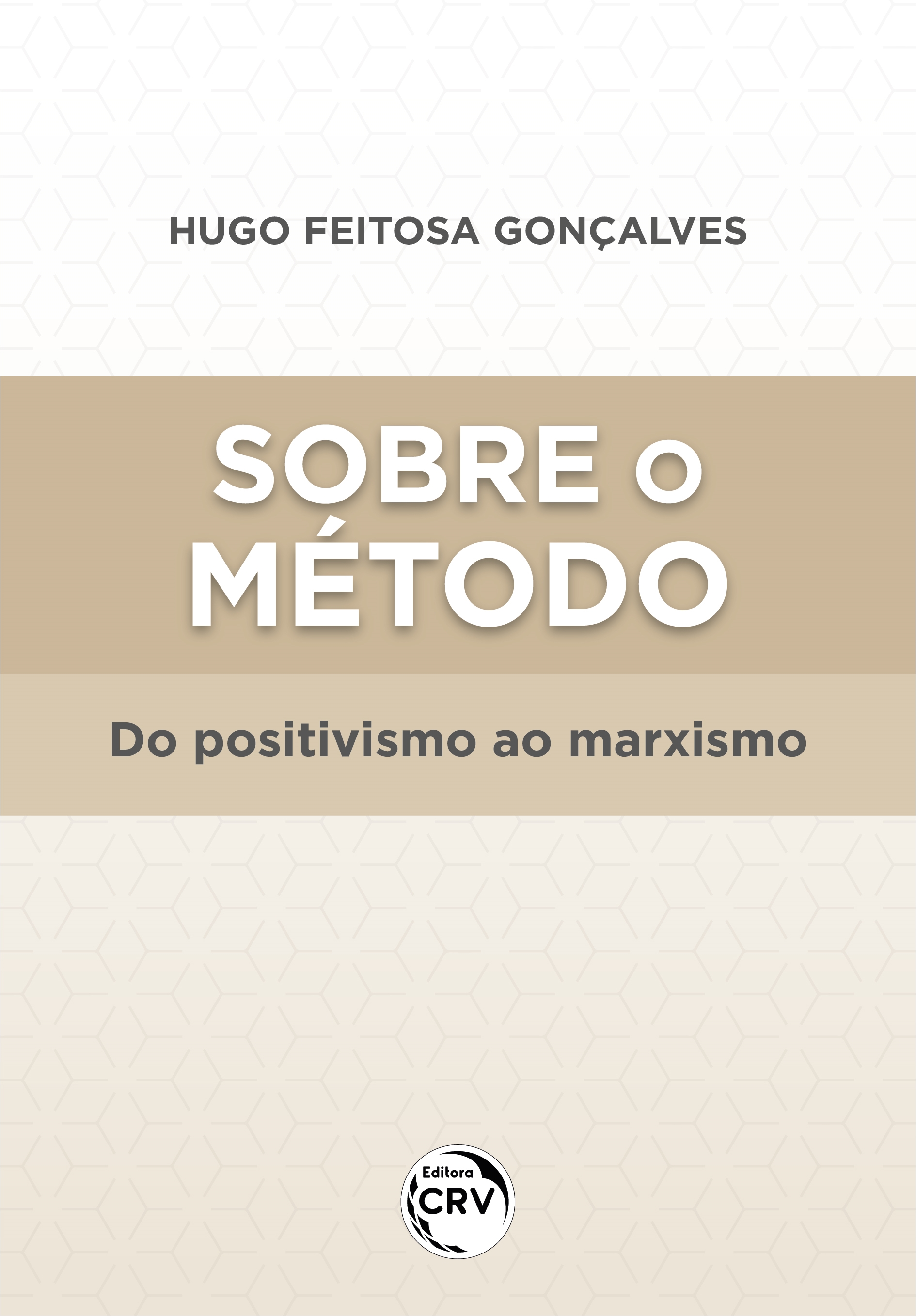 Capa do livro: SOBRE O MÉTODO: <BR>do positivismo ao marxismo