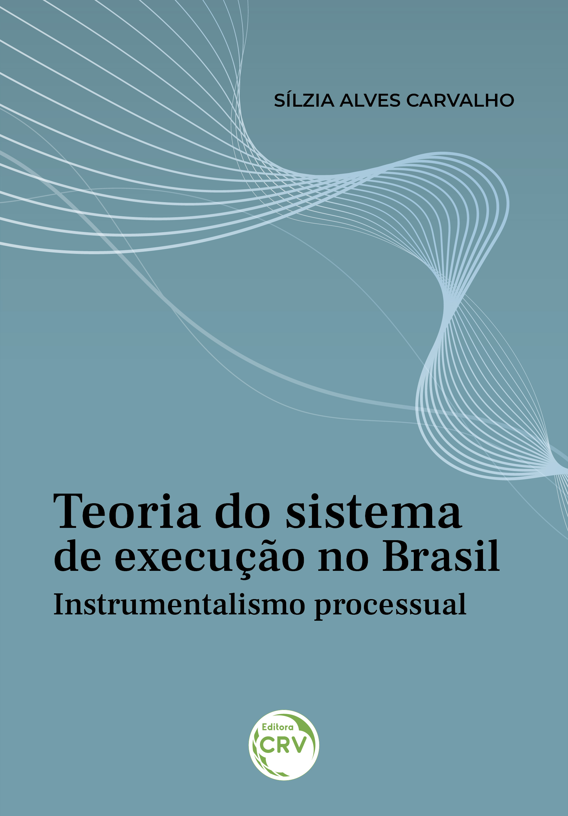 Capa do livro: TEORIA DO SISTEMA DE EXECUÇÃO NO BRASIL: <br>Instrumentalismo processual