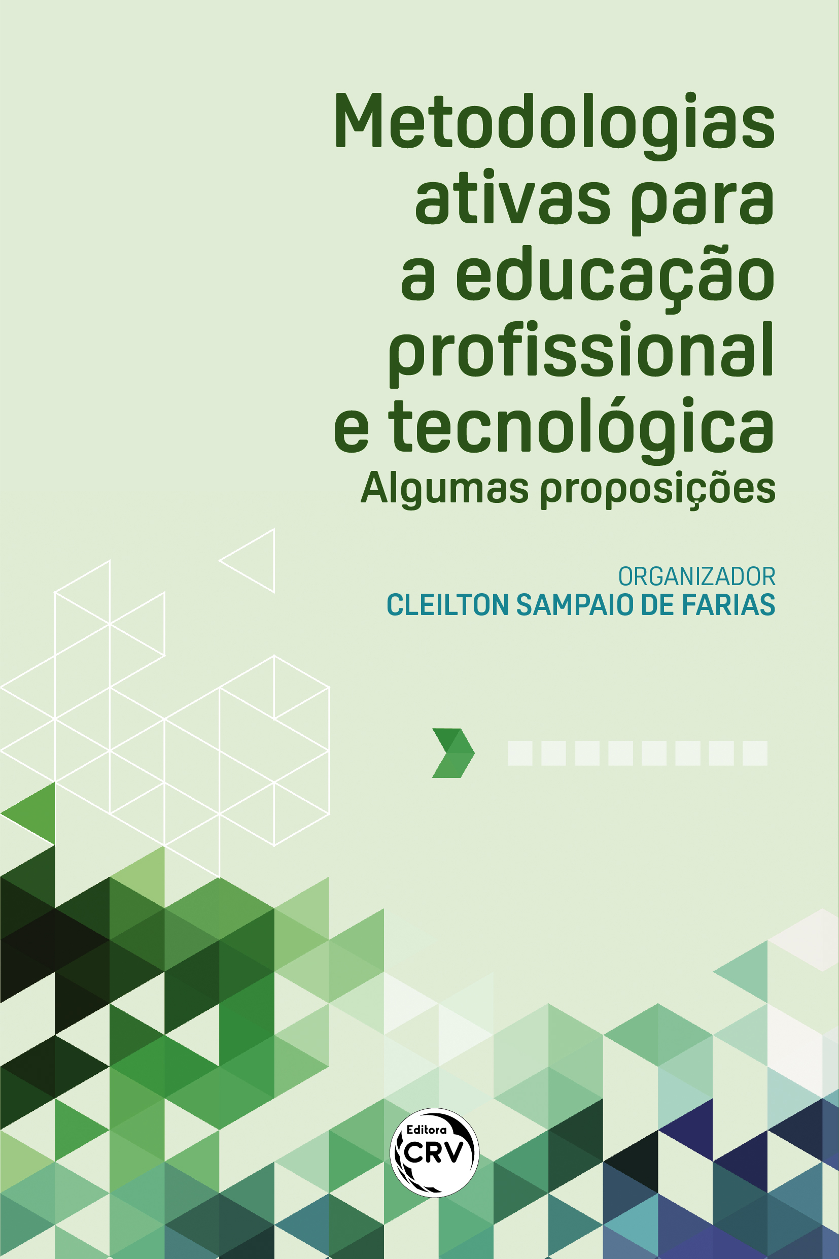 Capa do livro: METODOLOGIAS ATIVAS PARA A EDUCAÇÃO PROFISSIONAL E TECNOLÓGICA:<br> algumas proposições
