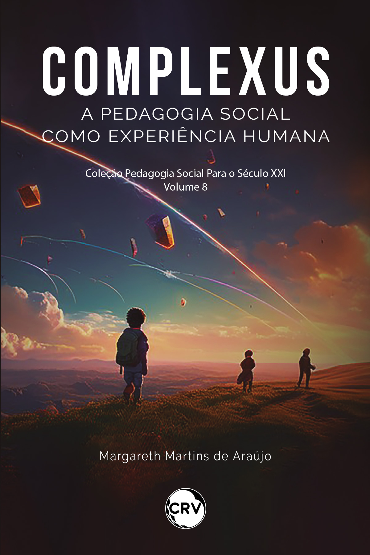 Capa do livro: Complexus: <br>A Pedagogia Social como uma experiência humana - Vol. 08