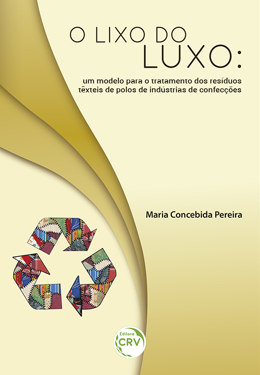 Capa do livro: O LIXO DO LUXO:<br> um modelo para o tratamento dos resíduos têxteis de polos de industrias de confecções 