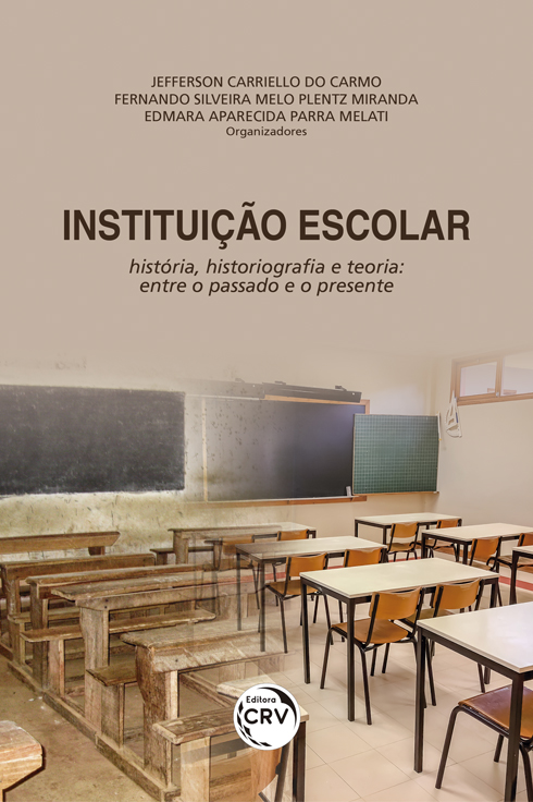 Capa do livro: INSTITUIÇÃO ESCOLAR:<br> história, historiografia e teoria: entre o passado e o presente