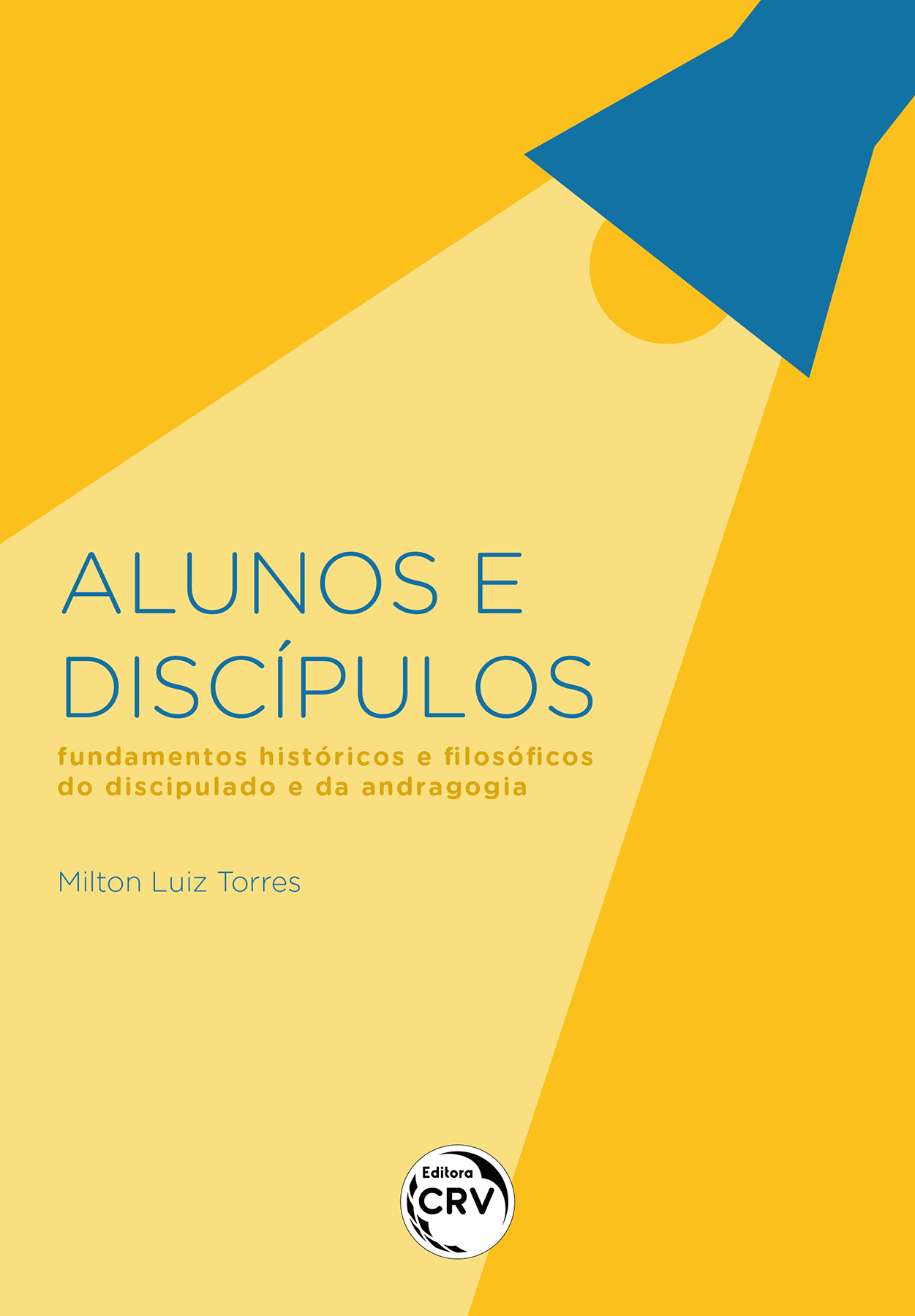 Capa do livro: ALUNOS E DISCÍPULOS <br> Fundamentos históricos e filosóficos