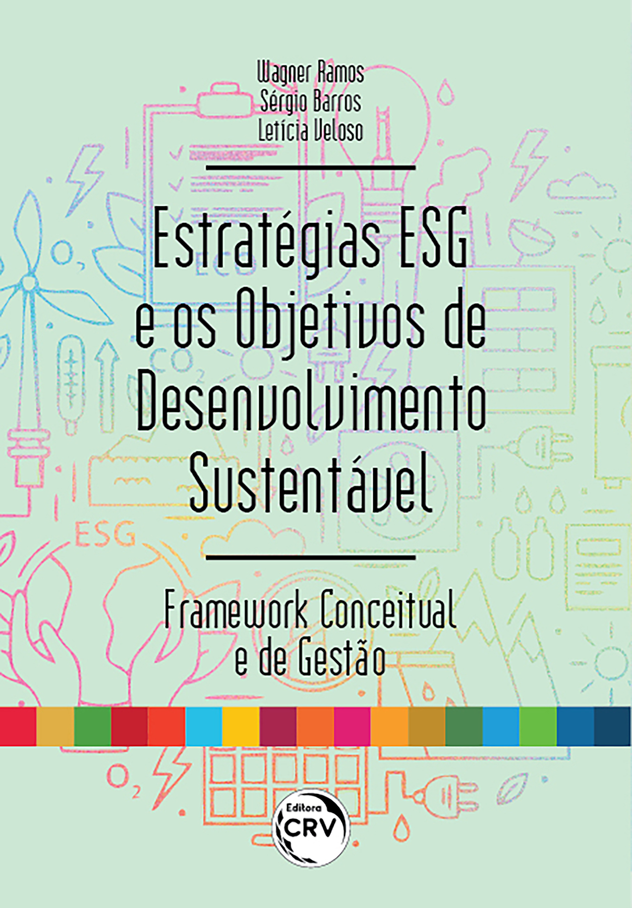 Capa do livro: ESTRATÉGIAS ESG E OS OBJETIVOS DE DESENVOLVIMENTO SUSTENTÁVEL<br>Framework Conceitual e de Gestão