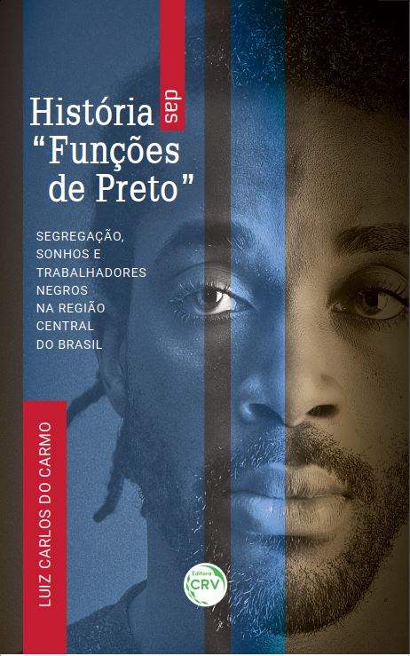 Capa do livro: HISTÓRIA DAS “FUNÇÕES DE PRETO”: <br>segregação, sonhos e trabalhadores negros na região central do Brasil