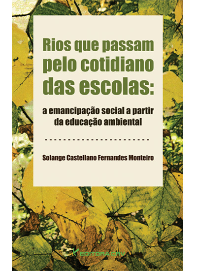Capa do livro: RIOS QUE PASSAM PELO COTIDIANO DAS ESCOLAS:<BR> tensões e emancipação social a partir da Educação ambiental