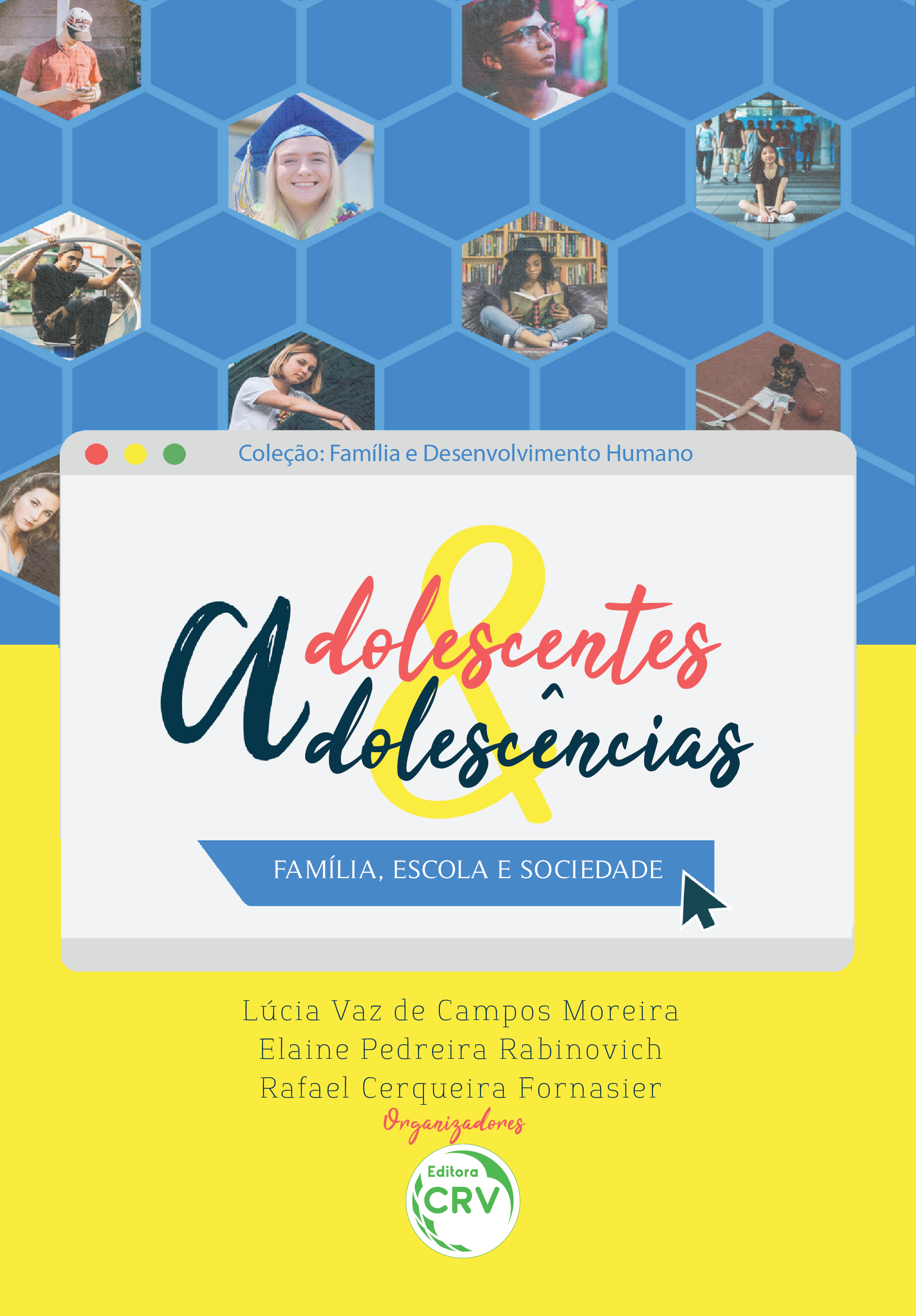 Capa do livro: ADOLESCENTES & ADOLESCÊNCIAS: <br>família, escola e sociedade <br>Coleção Família e desenvolvimento humano Volume 1