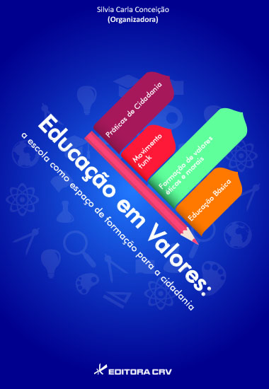 Capa do livro: EDUCAÇÃO EM VALORES:<BR> a escola como espaço de formação para a cidadania