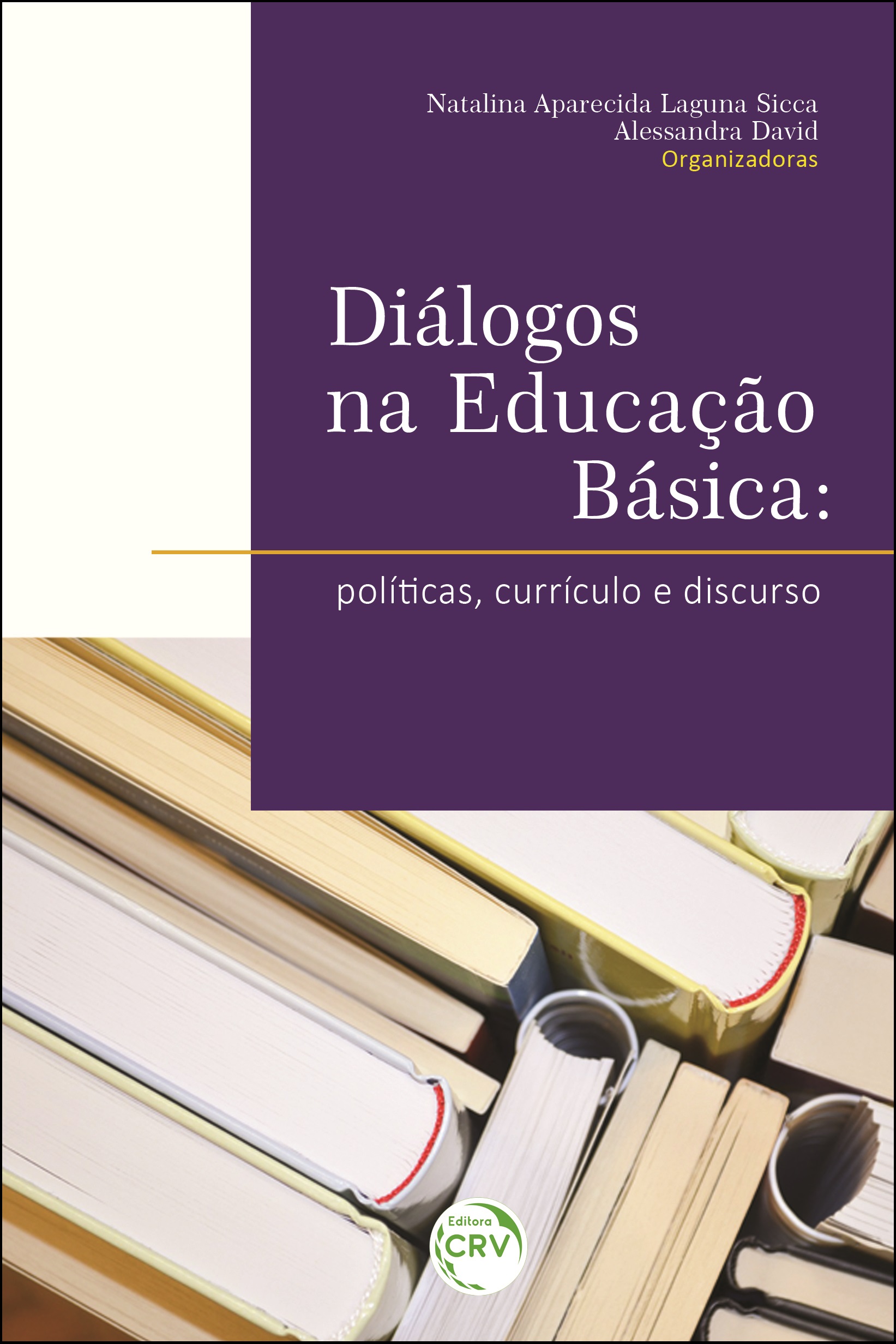 Capa do livro: DIÁLOGOS NA EDUCAÇÃO BÁSICA:<br>políticas, currículo e discurso