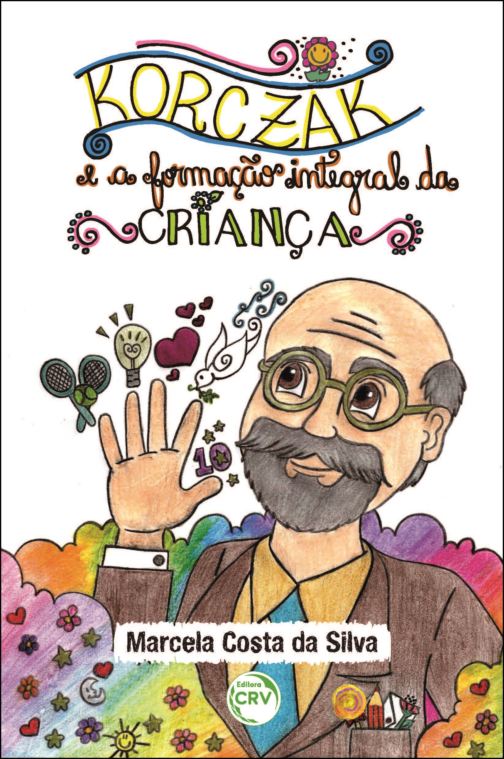 Capa do livro: KORCZAK E A FORMAÇÃO INTEGRAL DA CRIANÇA