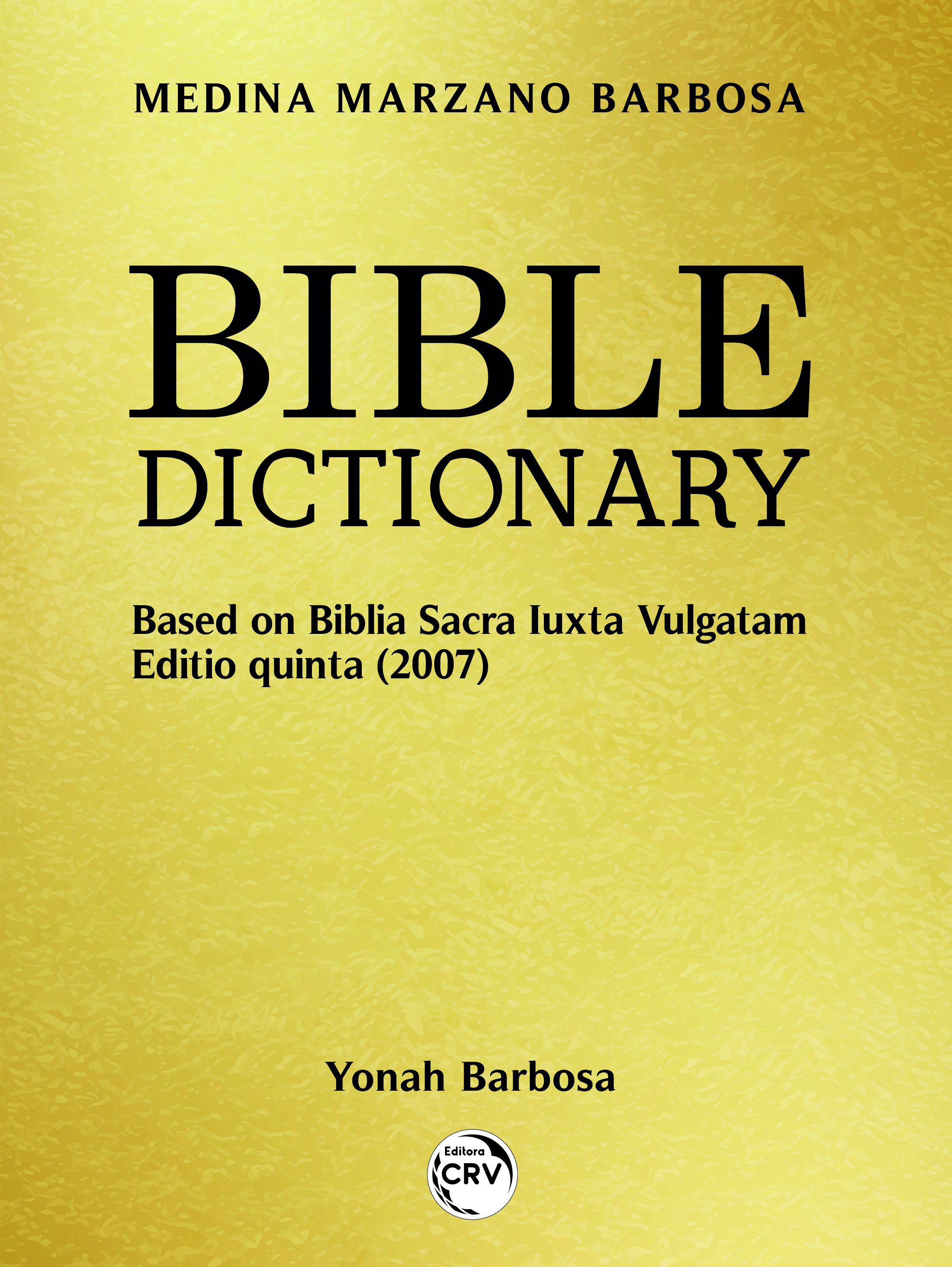Capa do livro: BIBLE DICTIONARY:<BR> Based on Biblia Sacra luxta vulgatam Editio quinta (2007)