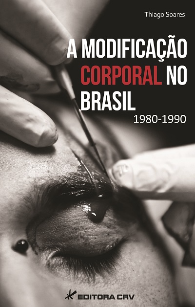 Capa do livro: A MODIFICAÇÃO CORPORAL NO BRASIL – 1980-1990