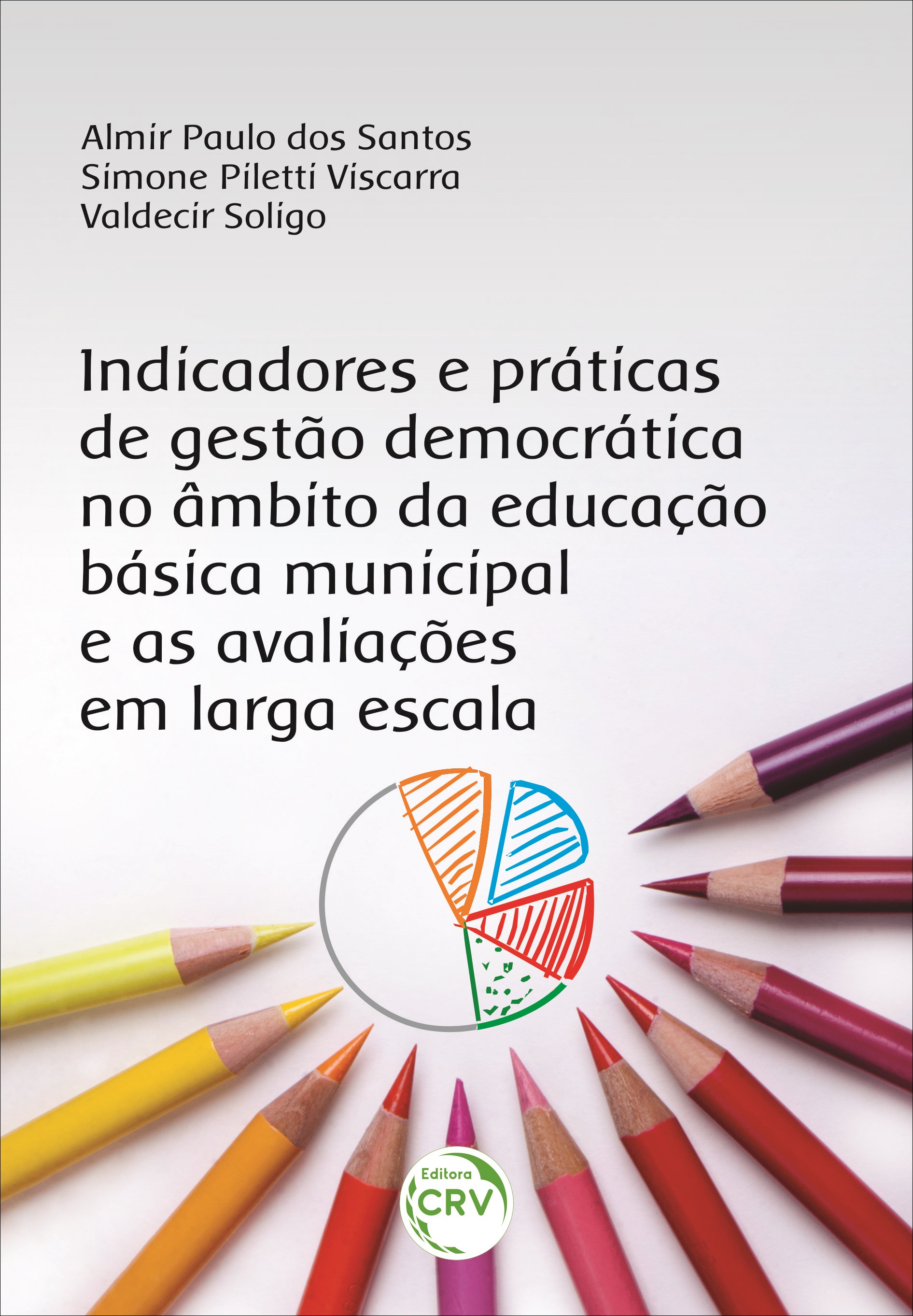 Capa do livro: INDICADORES E PRÁTICAS DE GESTÃO DEMOCRÁTICA NO ÂMBITO DA EDUCAÇÃO BÁSICA MUNICIPAL E AS AVALIAÇÕES EM LARGA ESCALA