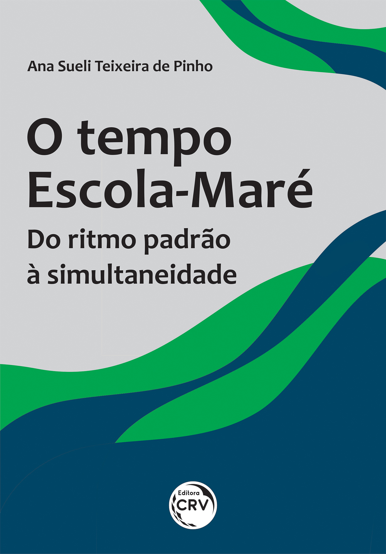 Capa do livro: O tempo Escola-Maré<br> do ritmo padrão à simultaneidade