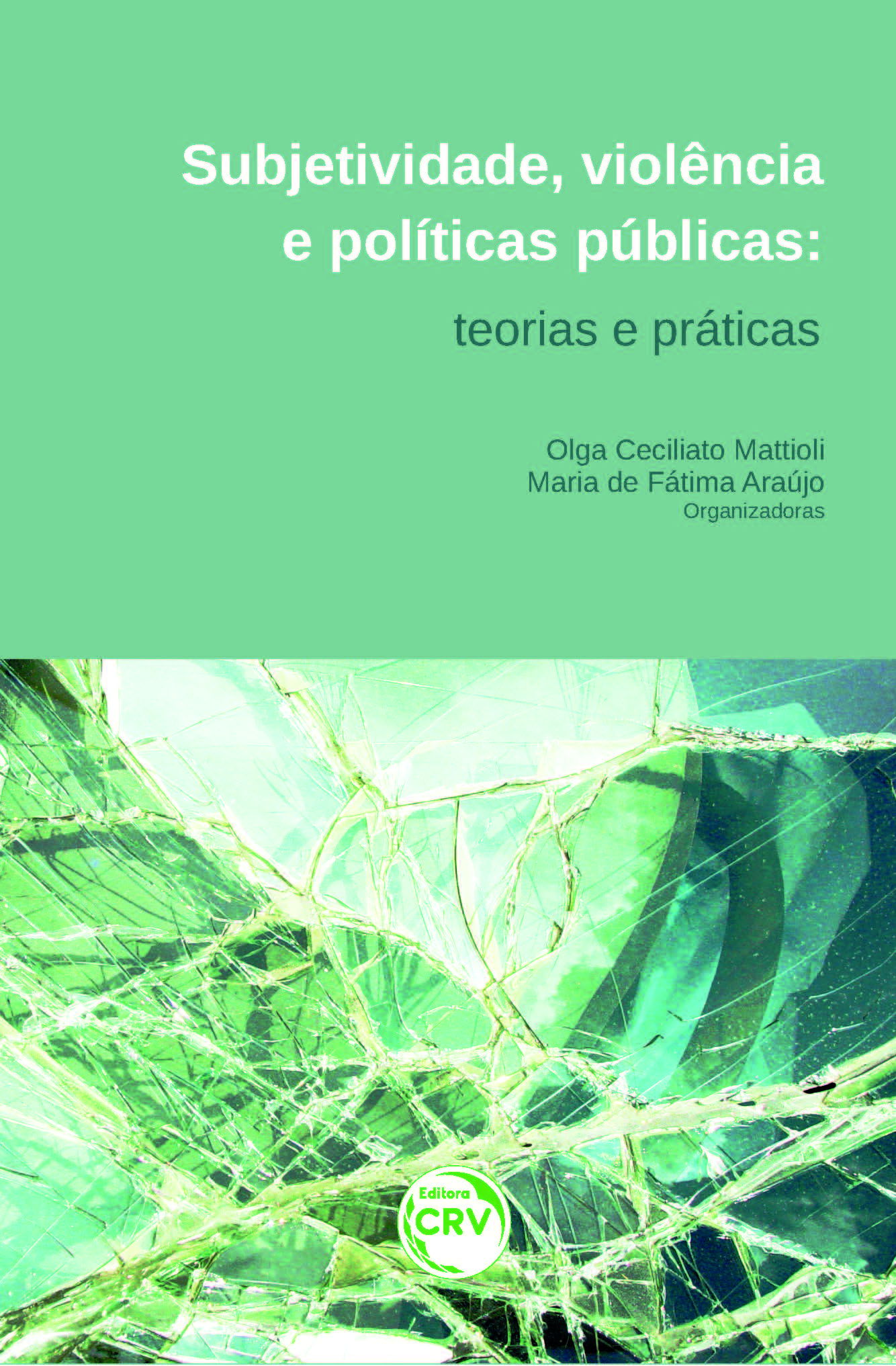 Capa do livro: SUBJETIVIDADE, VIOLÊNCIA E POLÍTICAS PÚBLICAS:<br>teorias e práticas