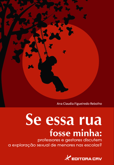 Capa do livro: SE ESSA RUA FOSSE MINHA:<br>professores e gestores discutem a exploração sexual de menores nas escolas?