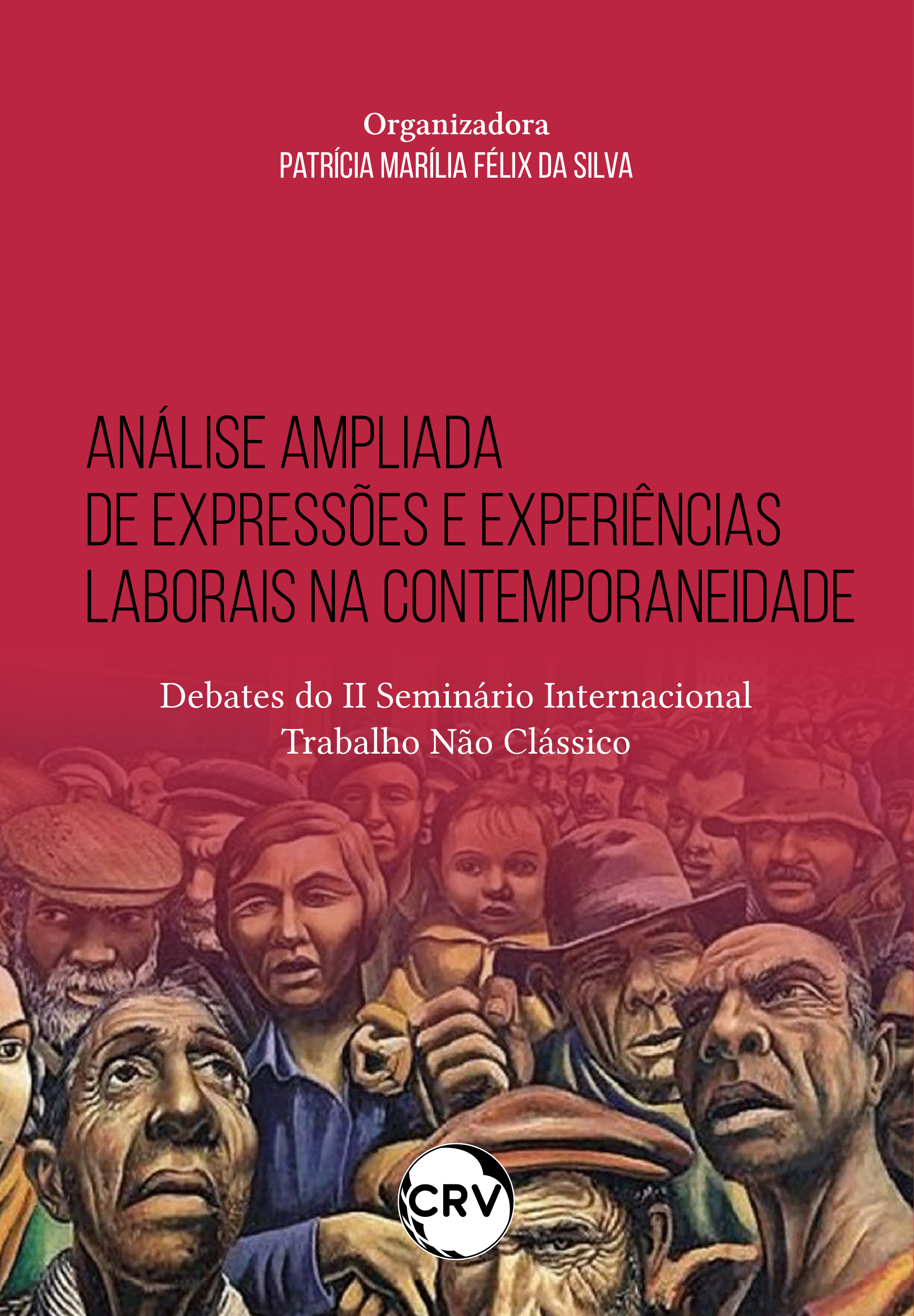 Capa do livro: Análise ampliada de expressões e experiências laborais na contemporaneidade: <br>Debates do II Seminário Internacional Trabalho Não Clássico
