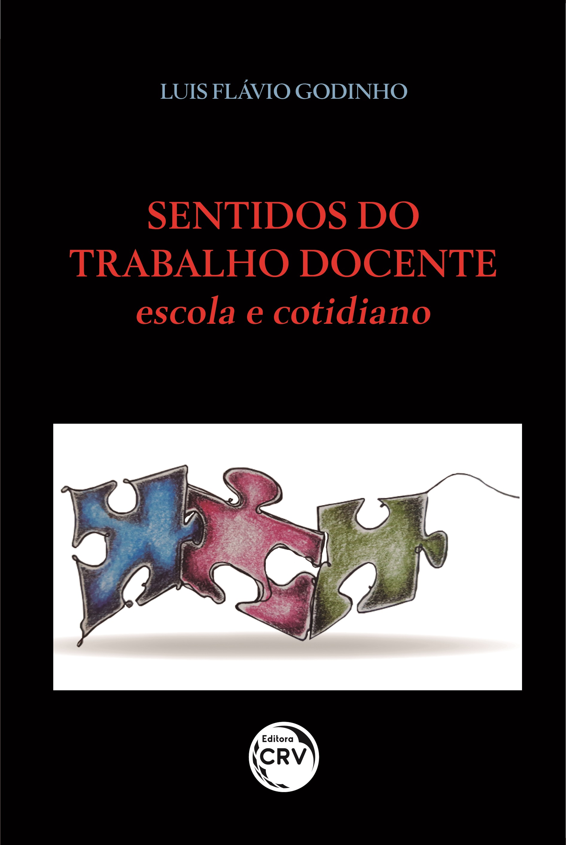 Capa do livro: SENTIDOS DO TRABALHO DOCENTE: <br>escola e cotidiano