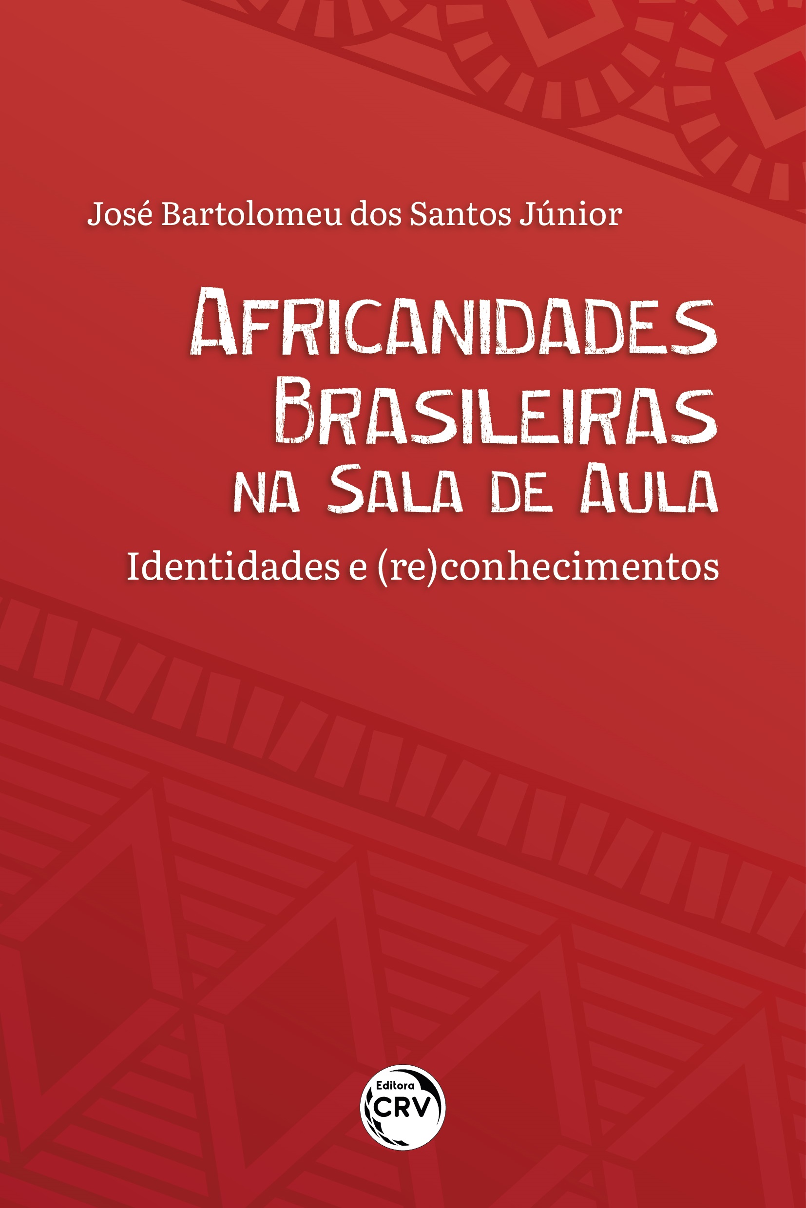Capa do livro: AFRICANIDADES BRASILEIRAS NA SALA DE AULA: <br>identidades e (re)conhecimentos