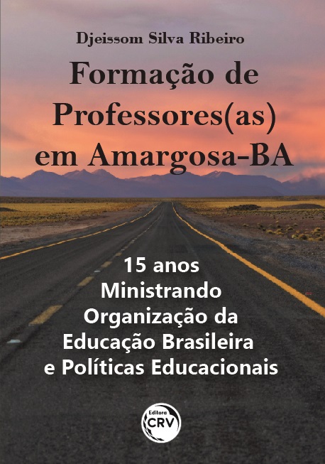 Capa do livro: FORMAÇÃO DE PROFESSORES(AS) EM AMARGOSA-BA:<br> 15 anos ministrando Organização da Educação Brasileira e Políticas Educacionais