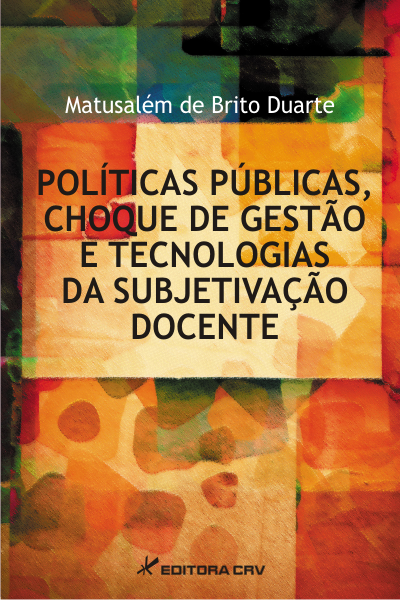 Capa do livro: POLÍTICAS PÚBLICAS, CHOQUE DE GESTÃO E TECNOLOGIAS DA SUBJETIVAÇÃO DOCENTE
