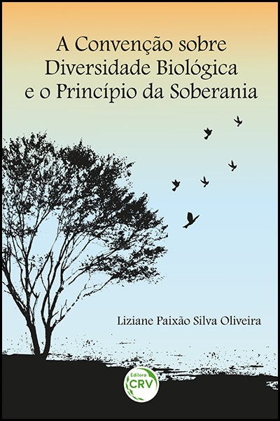 Capa do livro: A CONVENÇÃO SOBRE DIVERSIDADE BIOLÓGICA E O PRINCÍPIO DA SOBERANIA