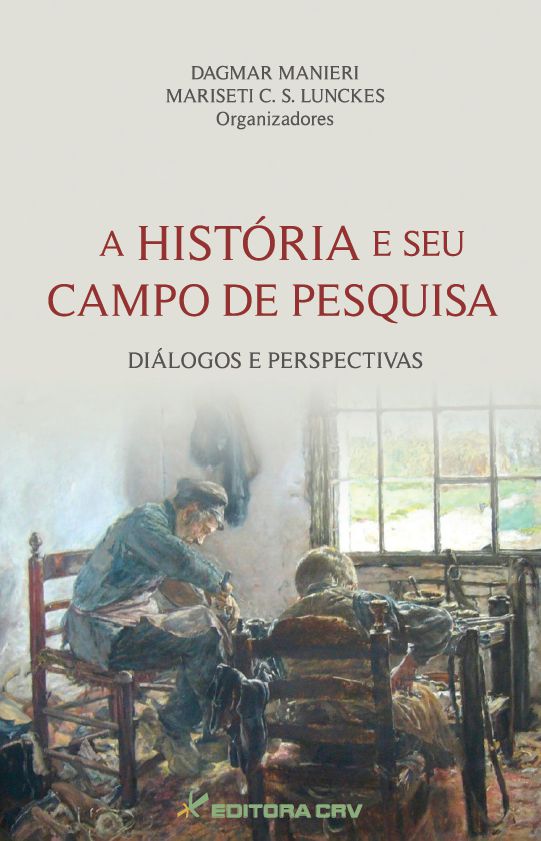 Capa do livro: A HISTÓRIA E SEU CAMPO DE PESQUISA:<BR> diálogos e perspectivas