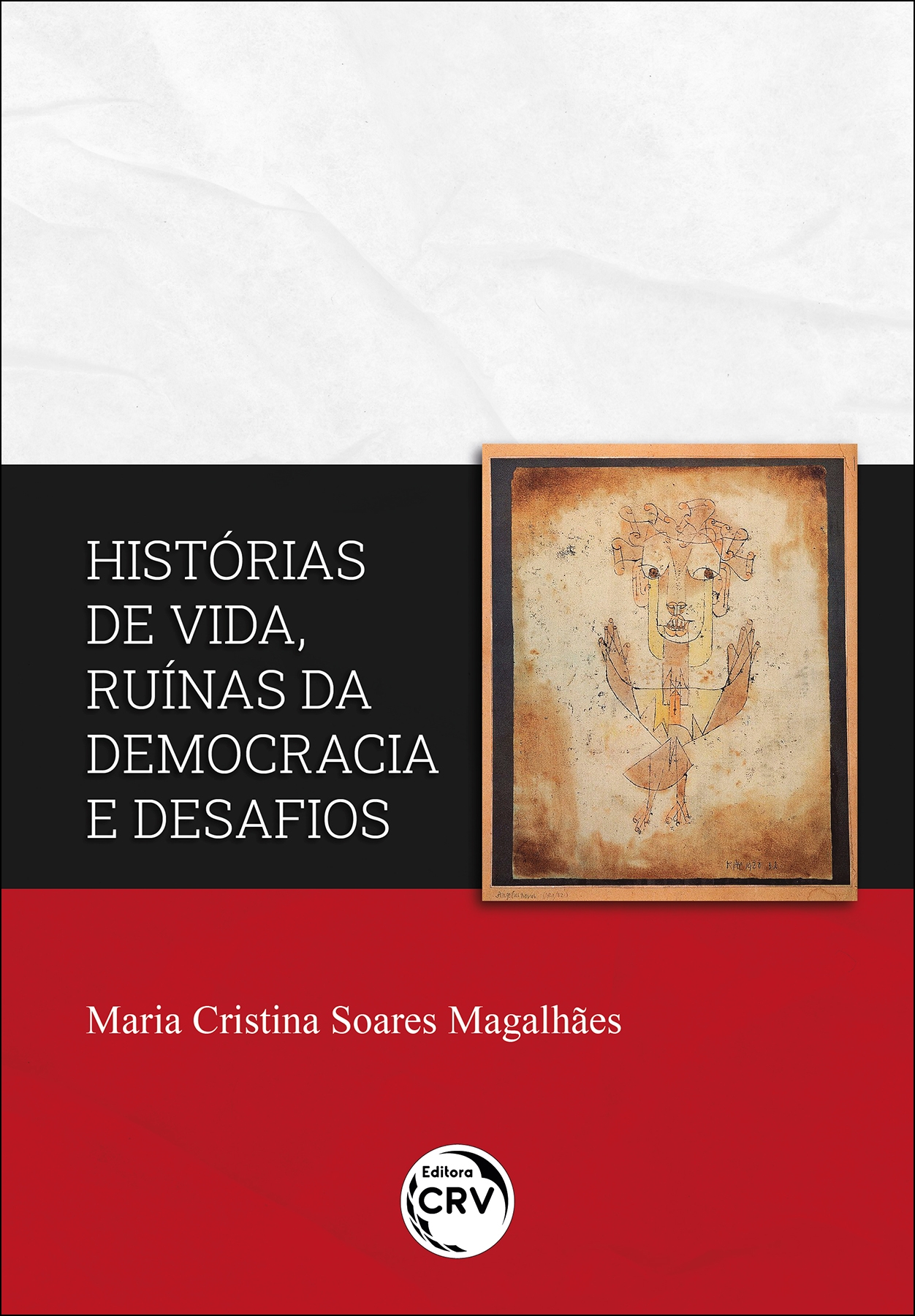 Capa do livro: HISTÓRIAS DE VIDA, RUÍNAS DA DEMOCRACIA E DESAFIOS
