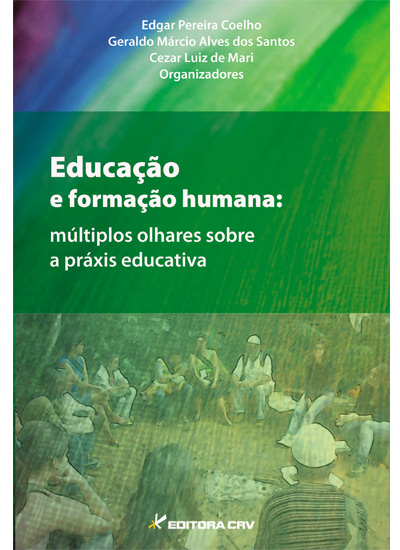 Capa do livro: EDUCAÇÃO E FORMAÇÃO HUMANA:<br>múltiplos olhares sobre a práxis educativa