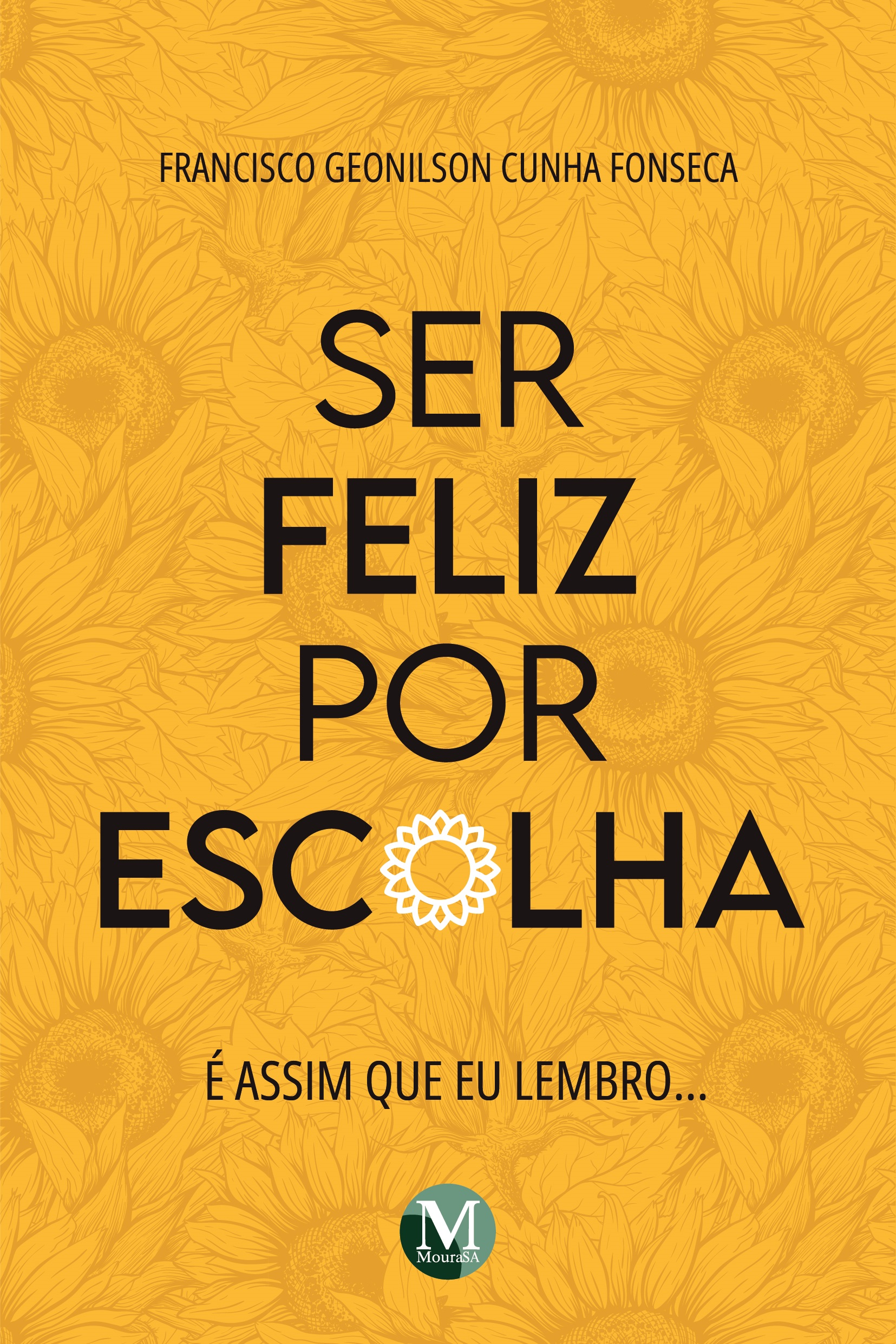 Capa do livro: SER FELIZ POR ESCOLHA:<br> é assim que eu lembro...