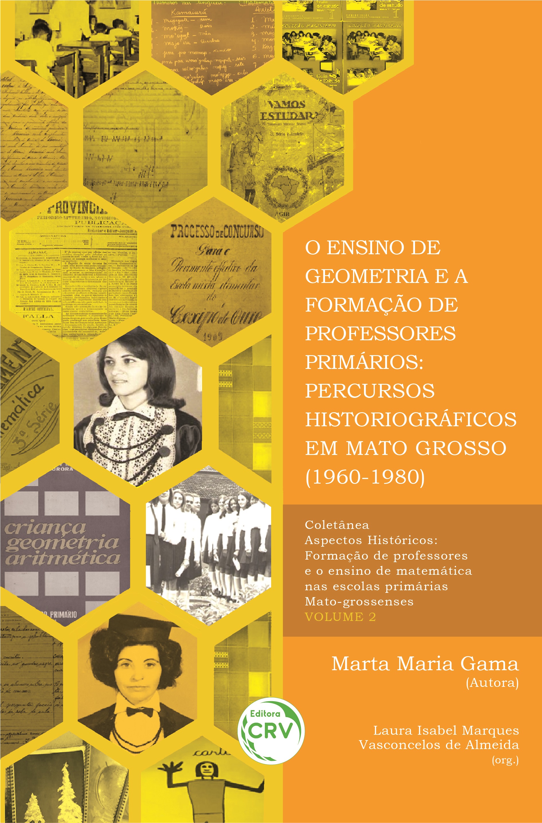 Capa do livro: O ENSINO DE GEOMETRIA E A FORMAÇÃO DE PROFESSORES PRIMÁRIOS:<br>percursos historiográficos em Mato Grosso (1960-1980)<br>COLEÇÃO ASPECTOS HISTÓRICOS:<br> Formação de professores e o ensino de matemática nas escolas primárias Mato-grossenses - VOLUME 2