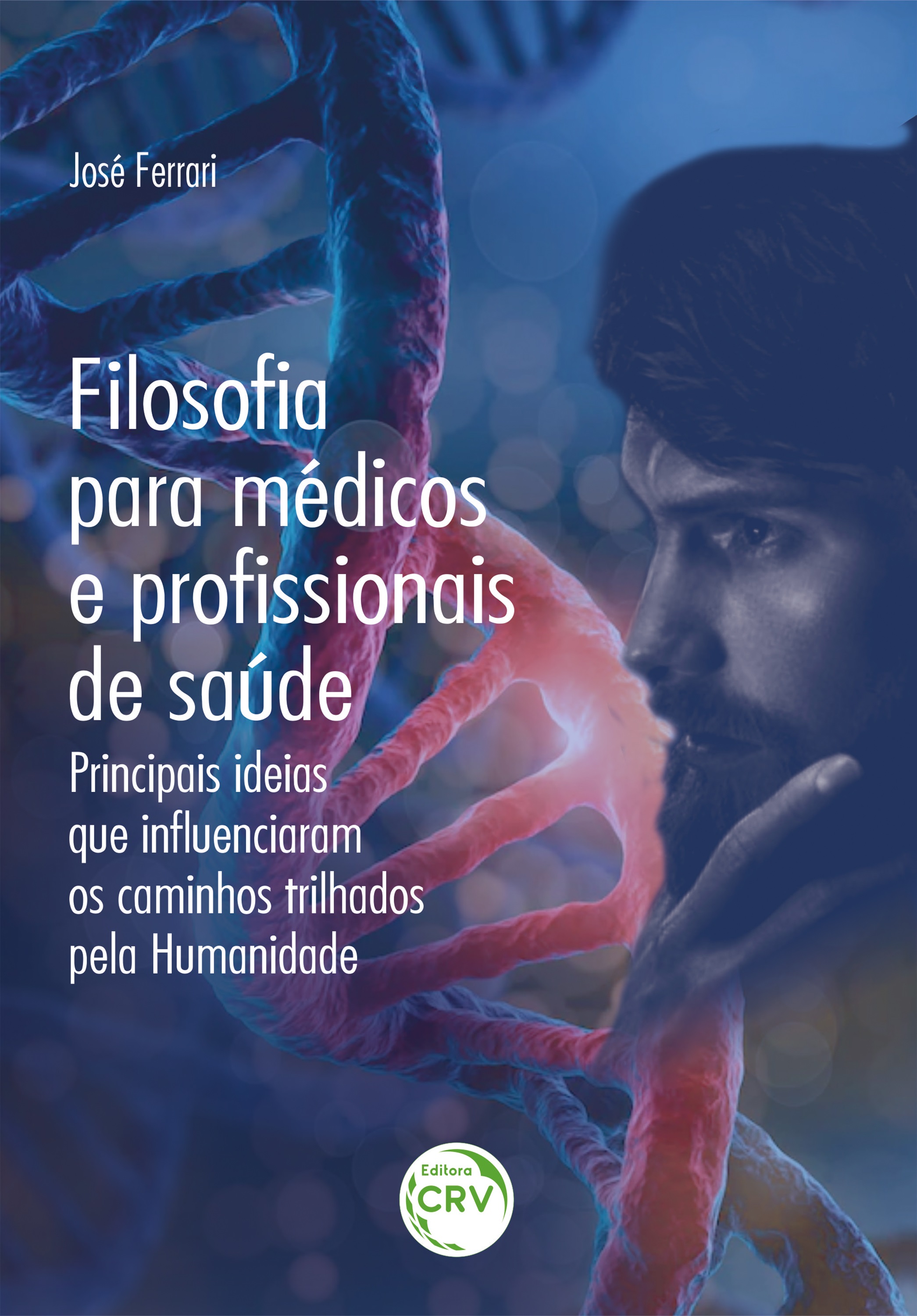 Capa do livro: FILOSOFIA PARA MÉDICOS E PROFISSIONAIS DE SAÚDE<br> principais ideias que influenciaram os caminhos trilhados pela Humanidade